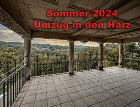 Sommer 2024 - Umzug in den Harz